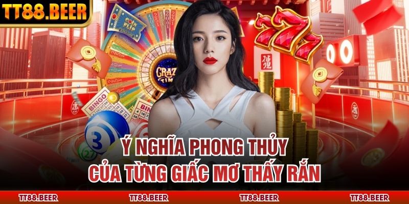 Ý nghĩa phong thủy của từng giấc mơ thấy rắn